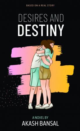 Desires and Destiny