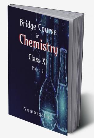 Bridge Course in Chemistry Part 2 : Class XI