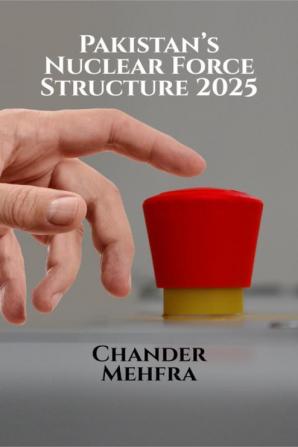 Pakistan’s Nuclear Force Structure 2025