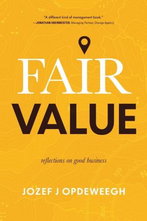 Fair Value: Reflections on Good Business