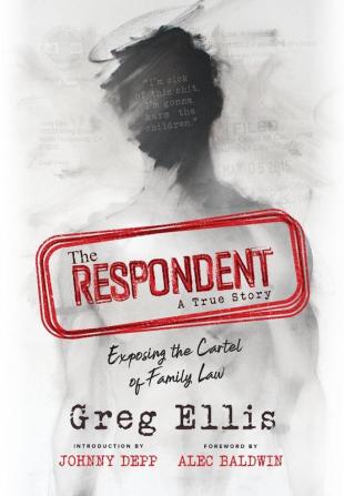 The Respondent: Exposing the Cartel of Family Law