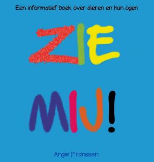 Zie Mij!: Een informatief boek over dieren en hun ogen: 2 (Natuurcultuur Serie)