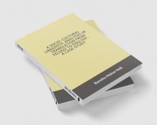 A socio - cultural linguistic analysis of translation from Telugu to English : A case study : A socio - cultural linguistic analysis of translation from Telugu to English : A case study