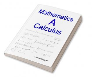 Mathematics A Calculus : Mathematics for intermediate and engineering