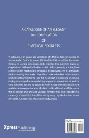 A Catalogue of an Elegant 200-Compilation of E-Medical Booklets. : A ready Reference for selecting E-Medical Boklets of preference on Amazon kindle.