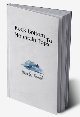 Rock Bottom to Mountain Tops