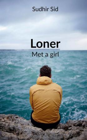 Loner : Met a girl