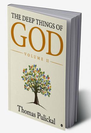 The Deep Things of God : Volume II