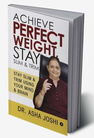 Achieve Perfect Weight Stay Slim &amp;amp; Trim