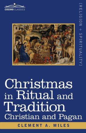 Christmas in Ritual and Tradition: Christian and Pagan