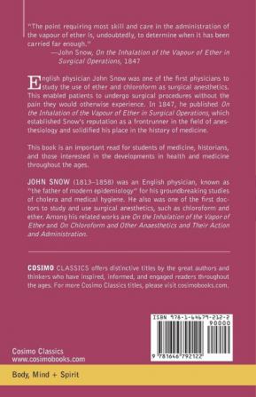 On the Inhalation of the Vapour of Ether in Surgical Operations: Containing a Description of the Various Stages of Etherization and a Statement of the ... in St. George's and University College