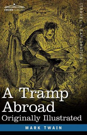 A Tramp Abroad: Originally Illustrated