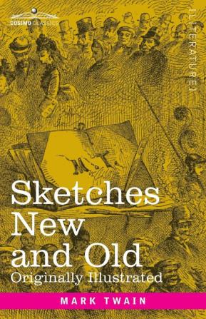 Sketches New and Old: Originally Illustrated