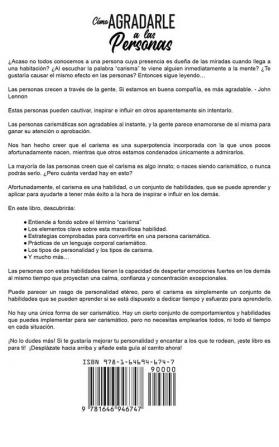 Como Agradarle a las Personas: Secretos para Crear Conexiones con Poco Esfuerzo Hacer Amistades Nuevas e Influir en los Demás