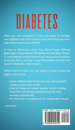 Diabetes: How to Effectively Lower Your Blood Sugar Without Medication Using Natural Remedies and Recipes!