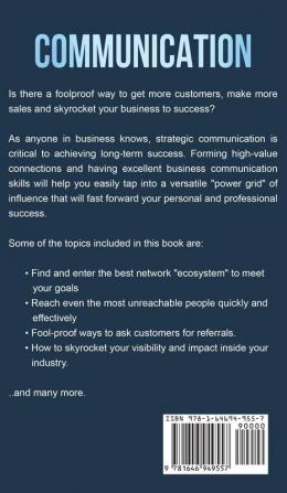 Communication: Powerful Ways Explode Your Business by Increasing your Reach with Modern Day Communication Methods. Networking Social Media Customers and more!