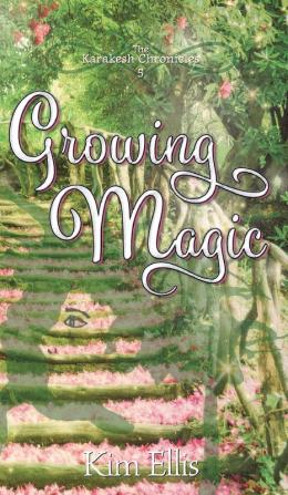 Growing Magic: 5 (Karakesh Chronicles)