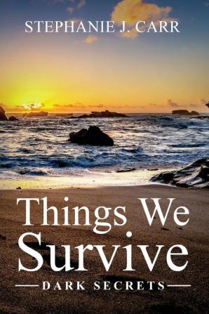 Things We Survive: Dark Secrets