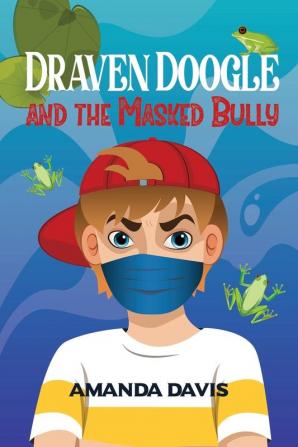 Draven Doogle and the Masked Bully: 2