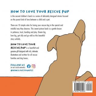 How to Love Your Rescue Pup: 10 Simple Rules for Taking the Very Best Care of Your Special Furry Friend: 2 (How to Love Your Pet)