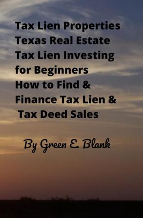 Tax Lien Properties Texas Real Estate Tax Lien Investing for Beginners: How to Find & Finance Tax Lien & Tax Deed Sales