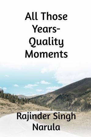 All Those Years- Quality Moments