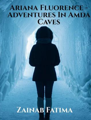 Ariana Fluorence - Adventures In Amda Caves