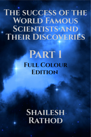 The success of the World Famous Scientists and Their Discoveries - Part 1 - (Full Colour Edition)