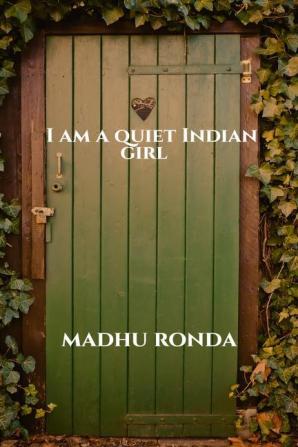 I am a quiet Indian girl