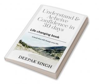 UNDERSTAND AND ACHIEVE CONFIDENCE IN 30 DAYS : Confidence Developer