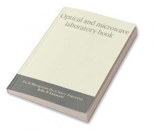 Optical and Microwave Laboratory book : Optical &amp; microwave Experiments