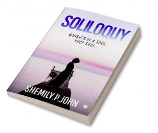 Soliloquy : Whisper of a Soul… Your Soul…