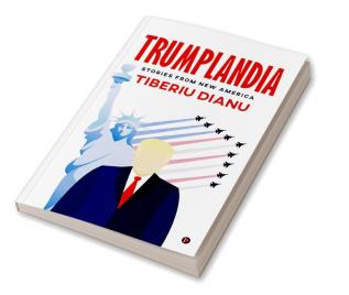 TRUMPLANDIA : Stories from New America