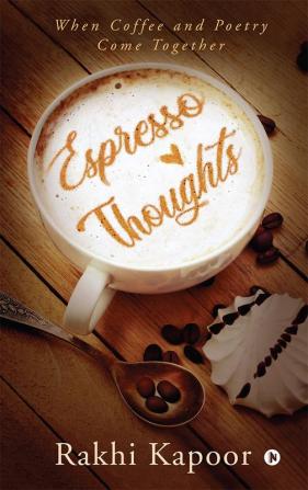 Espresso Thoughts : When Coffee and Poetry Come Together