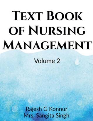 Text Book of Nursing Management Volume 2