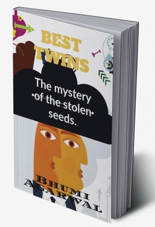 BEST TWINS : THE MYSTERY OF THE STOLEN SEEDS