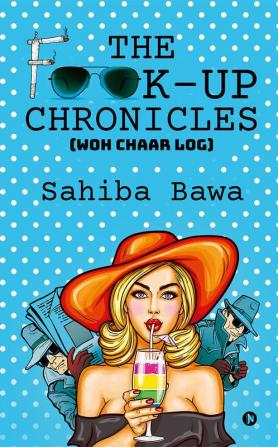 THE F**K-UP CHRONICLES : (WOH CHAAR LOG)