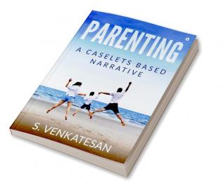 Parenting : A Caselets Based Narrative