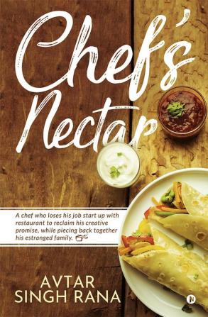 Chef’s Nectar : A chef who loses his job start up with restaurant to reclaim his creative promise while piecing back together his estranged family.