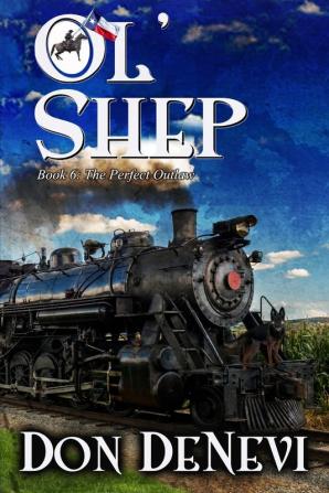 Ol' Shep: Book 6: The Perfect Outlaw