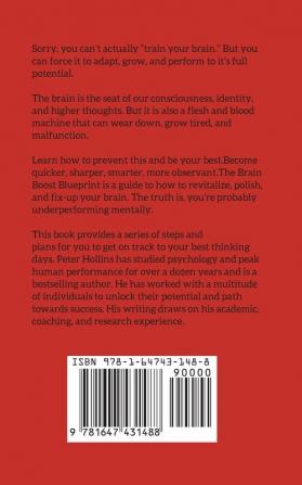 The Brain Boost Blueprint: How To Optimize Your Brain for Peak Mental Performance Neurogrowth and Cognitive Fitness