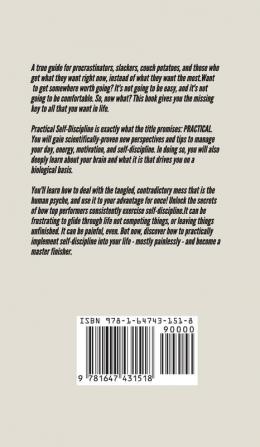 Practical Self-Discipline: Become a Relentless Goal-Achieving and Temptation-Busting Machine (A Guide for Procrastinators Slackers and Couch Potatoes)