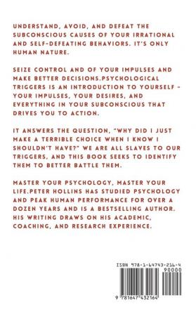 Psychological Triggers: Human Nature Irrationality and Why We Do What We Do. The Hidden Influences Behind Our Actions Thoughts and Behaviors.