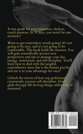 30 Days to Self-Discipline: A Blueprint to Bust Laziness Escape the Couch Become a Machine and Accomplish Your Every Goal