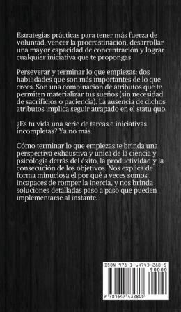 Cómo terminar lo que empiezas: El arte de perseverar pasar a la acción ejecutar los planes y tener disciplina