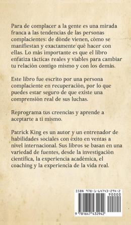 Para de complacer a la gente: Sé firme deja de preocuparte por lo que piensen los demás supera la culpabilidad y no te dejes manipular