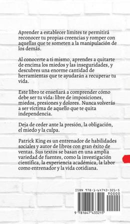 Cómo establecer límites: Protégete a ti mismo exprésate con firmeza recupera el control y libérate