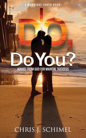 I Do Do You?: Advise from God for Marital Success