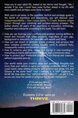 Invent And Grow Rich And Famous At The Same Time: Turning Inventors And Non-Inventors Into Needle Movers Of Human Progress: 2 (Uniqueimpactability)