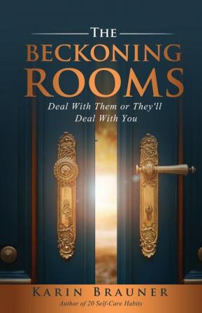 The Beckoning Rooms: Deal with Them or They'll Deal with You